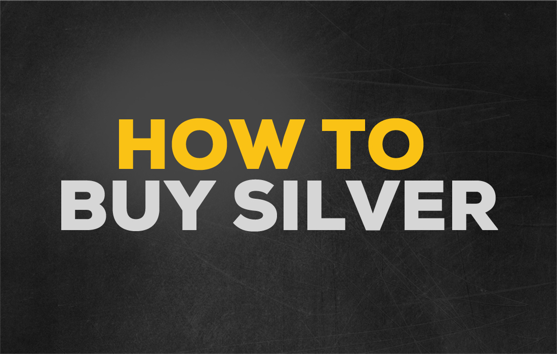 How to Buy Silver